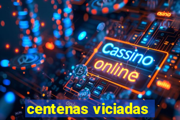 centenas viciadas